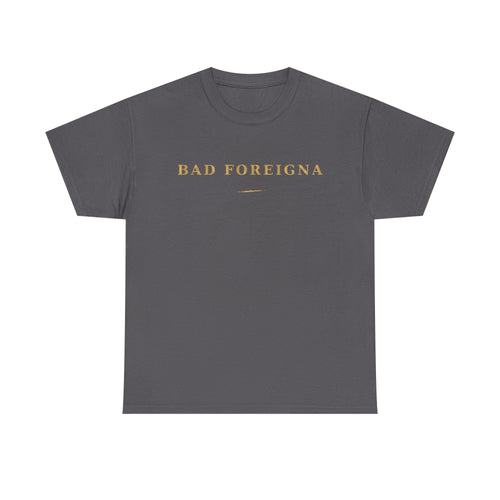 Bad Foreigna T-Shirt - Premium Tee